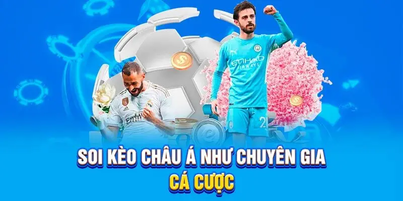 Kinh nghiệm soi kèo châu Á đến từ các cao thủ