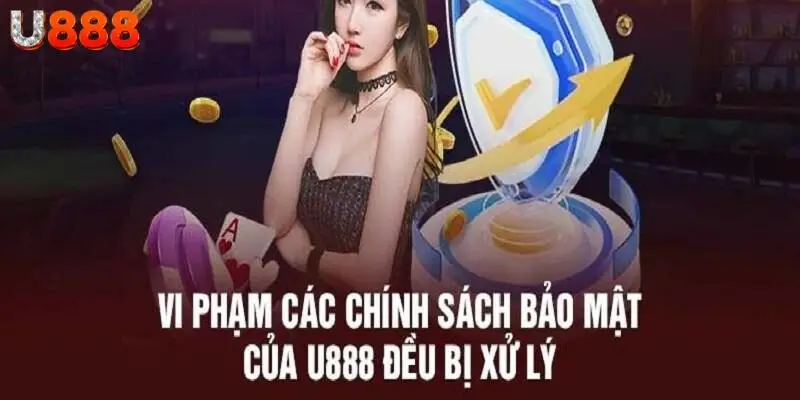 Mục đích U888 đưa ra chính sách bảo mật