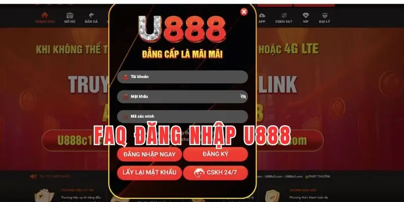 Những câu hỏi thường gặp khi đăng nhập U888